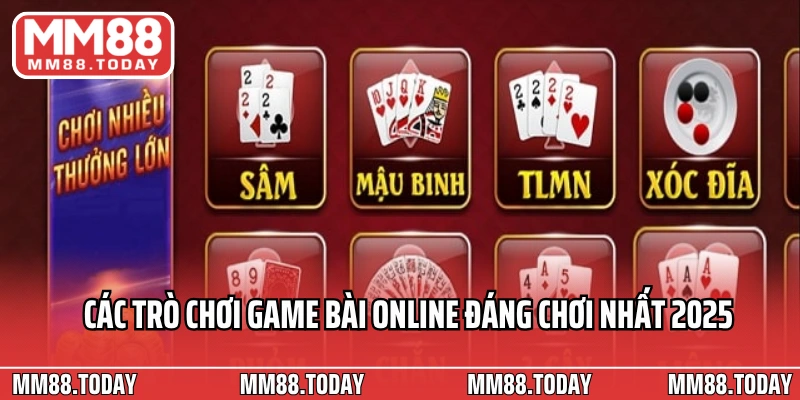 Các trò chơi game bài online đáng chơi nhất 2025