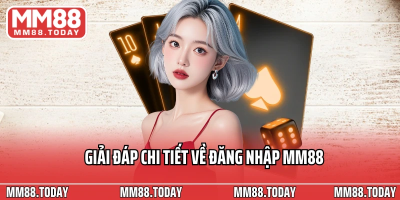 Giải đáp chi tiết về đăng nhập MM88