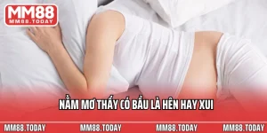 Nằm mơ thấy có bầu là hên hay xui