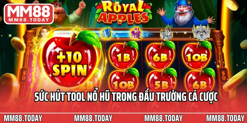 Sức hút tool nổ hũ trong đấu trường cá cược