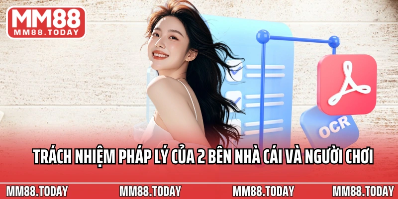 Trách nhiệm pháp lý của 2 bên nhà cái và người chơi 