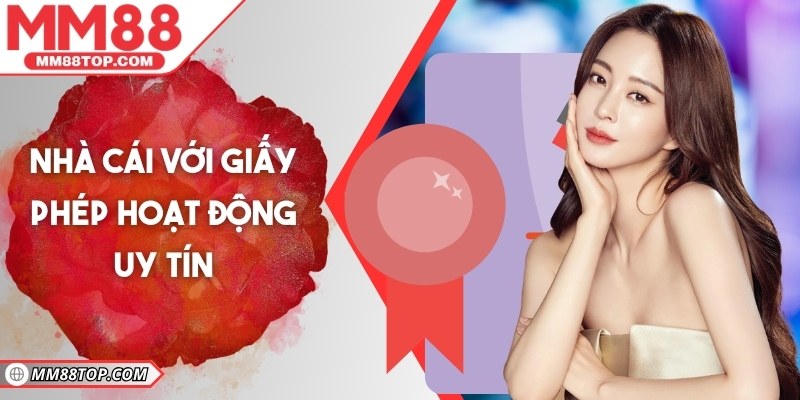 Nhà cái với giấy phép hoạt động uy tín