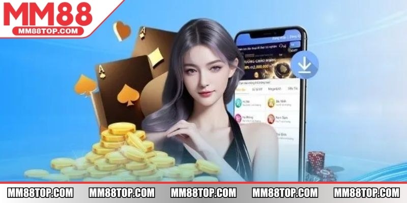 Tải app MM88 để chơi loạt game hấp dẫn